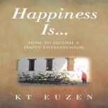 Happiness Is..., KT Euzen