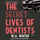 The Secret Lives of Dentists, W.A. Winter