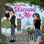 Love, the Viscount, & Me, Aven Ellis