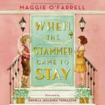 When the Stammer Came to Stay, Maggie OFarrell