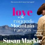 Love in the Ragged Mountain Ranges, Susan Mackie