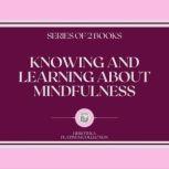 KNOWING AND LEARNING ABOUT MINDFULNESS (SERIES OF 2 BOOKS), LIBROTEKA