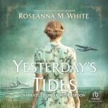 Yesterdays Tides, Roseanna M. White