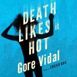 Death Likes It Hot, Gore Vidal