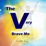The Very Brave Me, Martha King