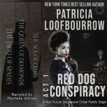 Red Dog Conspiracy Act 1 A Noir Future Steampunk Crime Family Saga, Patricia Loofbourrow