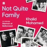 Not Quite Family, Khalid Mohamed