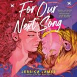 For Our Next Song, Jessica James