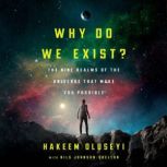 Why Do We Exist?, Hakeem Oluseyi