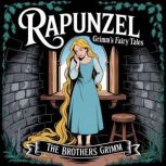 Rapunzel Grimms Fairy Tales, The Brothers Grimm