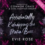 Accidentally Kidnapping the Mafia Bos..., Evie Rose