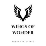 Wings of Wonder, Roman Kravchenko