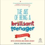 The Art of Being a Brilliant Teenager..., Dr. Andy Cope