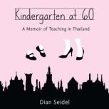 Kindergarten at 60, Dian Seidel