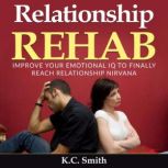 Relationship Rehab, K.C. Smith