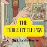 The Three Little Pigs, L. LESLIE BROOKE