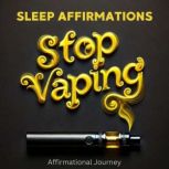 Stop Vaping Sleep Affirmations, Affirmational Journey