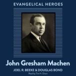 John Gresham Machen, Joel R. Beeke