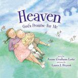 Heaven God's Promise for Me, Anne Graham Lotz