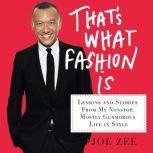 Thats What Fashion Is, Joe Zee