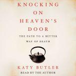 Knocking on Heavens Door, Katy Butler