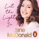 Let the Light In, Jane McDonald
