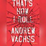 Thats How I Roll, Andrew Vachss