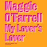 My Lovers Lover, Maggie OFarrell