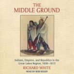 The Middle Ground, Richard White