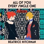 All of You Every Single One, Beatrice Hitchman