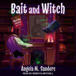 Bait and Witch, Angela M. Sanders