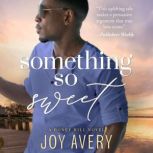 Something So Sweet, Joy Avery