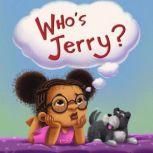 Whos Jerry?, T. M. Jackson