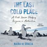 The Last Cold Place, Naira de Gracia