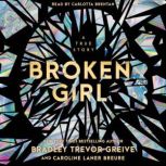 Broken Girl, Bradley Trevor Greive