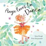 Angie Loves to Dance, Karen Brough