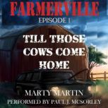 FARMERVILLE EPISODE 1 Till Those Cow..., Marty Martin