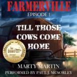 FARMERVILLE EPISODE 1 Till Those Cow..., Marty Martin