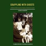 Grappling With Ghosts, James Harvey