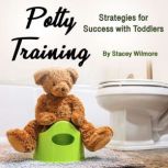 Potty Training, Stacey Wilmore