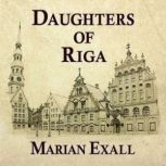 Daughters of Riga, Marian Exall