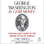 George Washington Is Cash Money, Cory OBrien