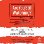 Are You Still Watching?, Stephanie Kendell