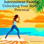 Intermittent Fasting Unlocking Your ..., Fast Fit Guru