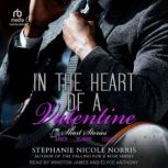 In The Heart of A Valentine Short Sto..., Stephanie Nicole Norris