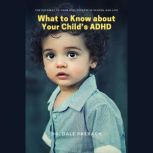 What to Know about Your Childs ADHD, Dr. Dale Pheragh