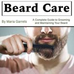 Beard Care, Maria Garrets