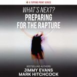 Whats Next? Preparing for the Raptur..., Jimmy Evans