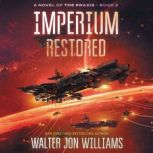 Imperium Restored A Novel of the Praxis, Walter Jon Williams
