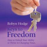 Keys to Freedom, Robyn Hodge